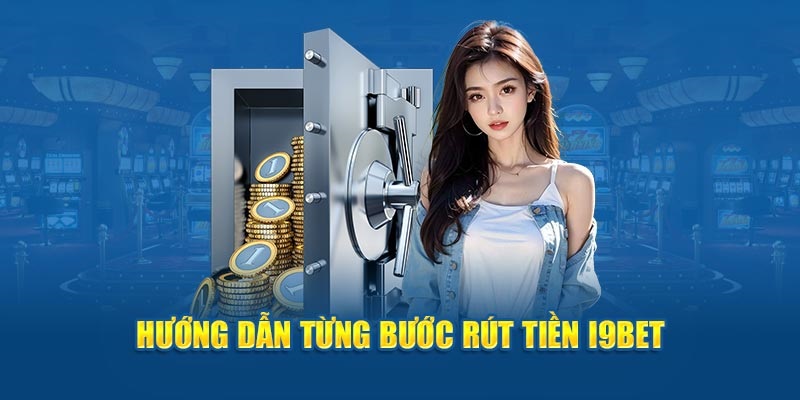 Chỉ dẫn thao tác rút tiền tại hệ thống