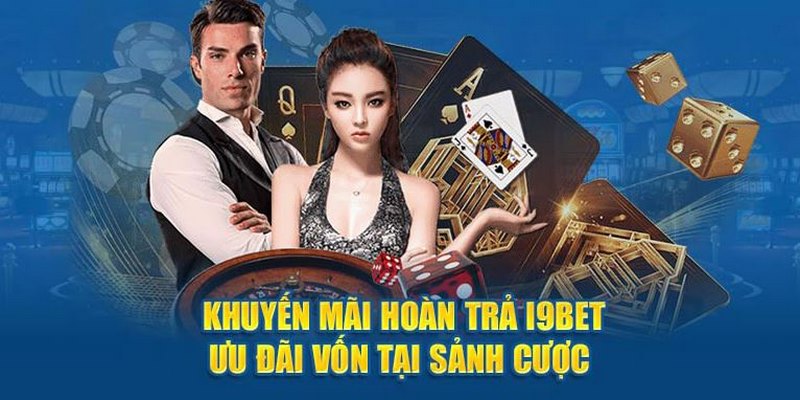 Chính sách hoàn trả siêu hấp dẫn không giới hạn tại nhà cái I9BET