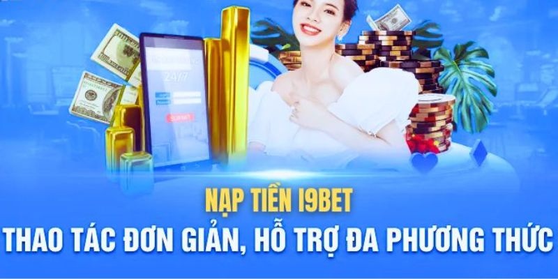 Những yếu tố có vai trò cực kỳ cần thiết với giao dịch nạp tiền