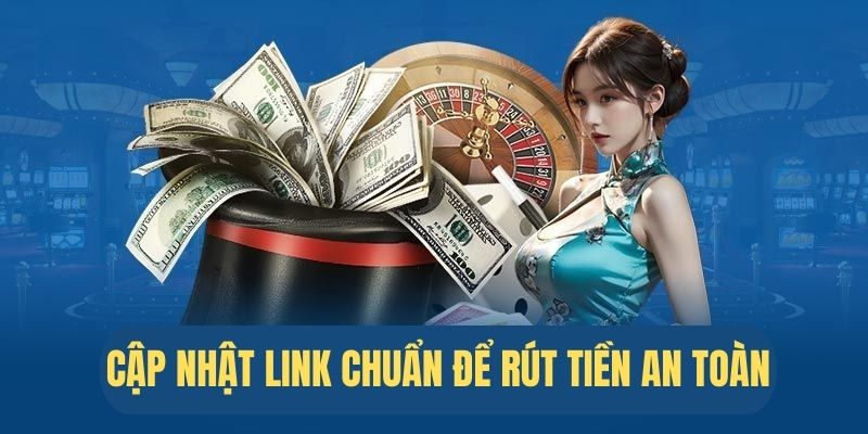 Vào nhà cái bằng link chính thức để chuyển thưởng an toàn