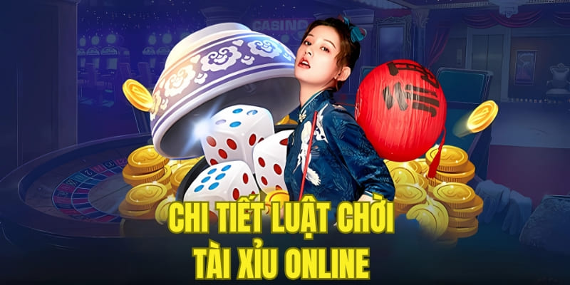 Luật chơi cần nắm khi tham gia tài xỉu online